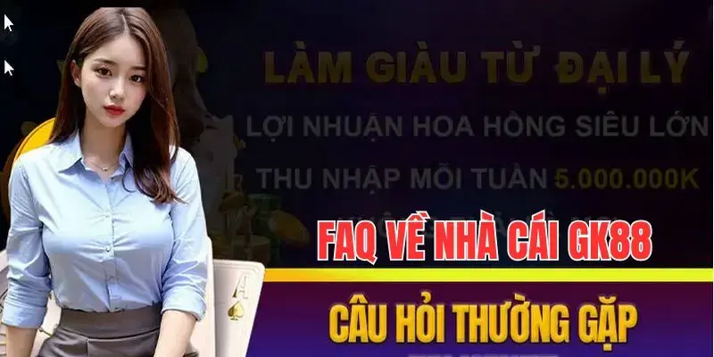 Các câu hỏi mà GK88 thường gặp