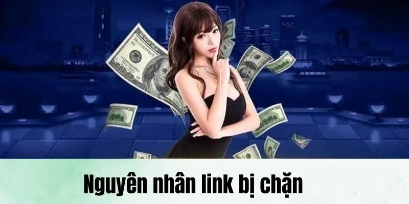 Nguyên nhân để link bị chặn trên nền tảng